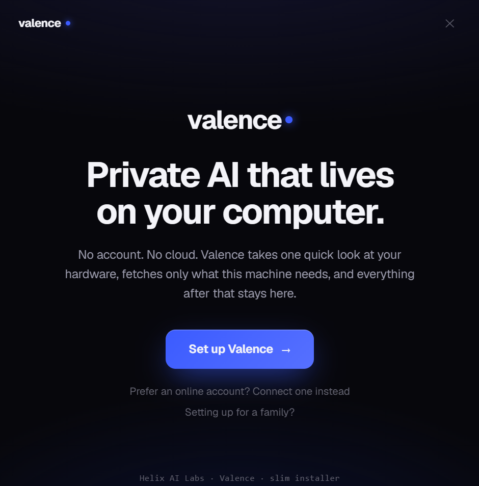 Valence 1.3's reimagined first run: a dark, cinematic welcome reading "Private AI that lives on your computer."